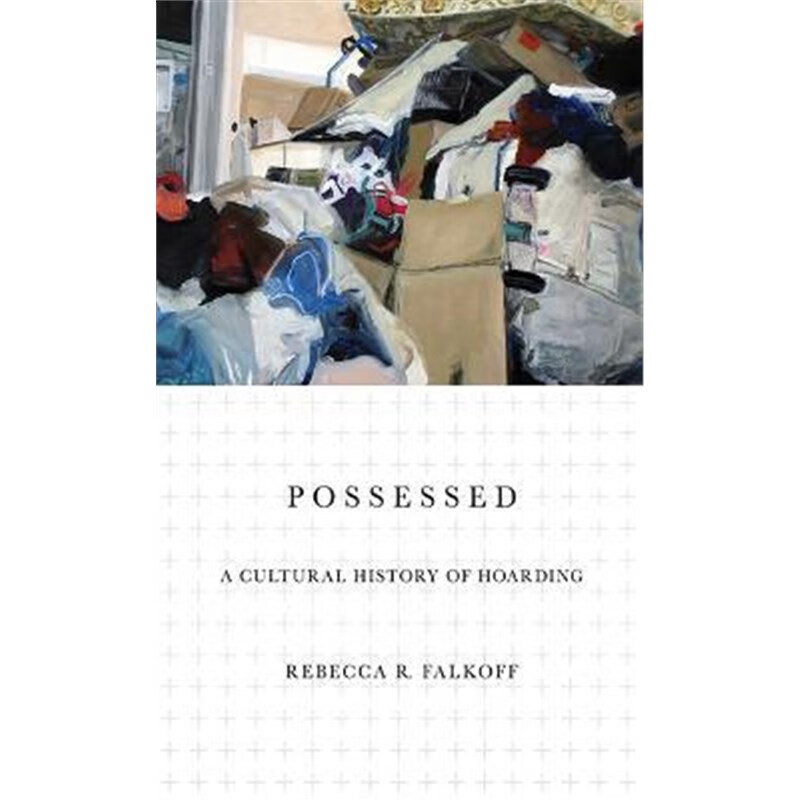 预订possessed:a cultural history of hoarding