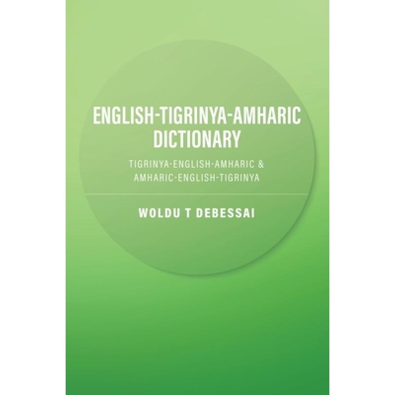 预订 English-Tigrinya-Amharic Dictionary: Tigrinya-English-Amharic & Amharic-English-Tigrinya