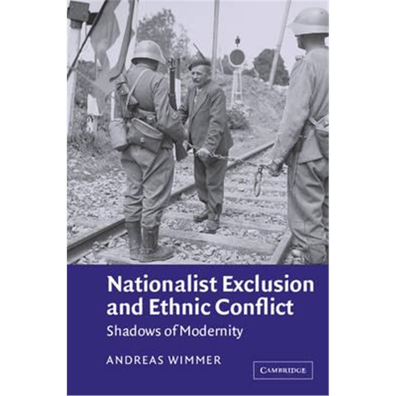 预订nationalist exclusion and ethnic conflict:shadows of moderni