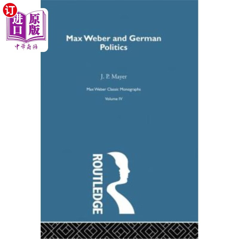 海外直订max weber & german poltcs v 4 马克斯·韦伯&德国波尔茨v 4