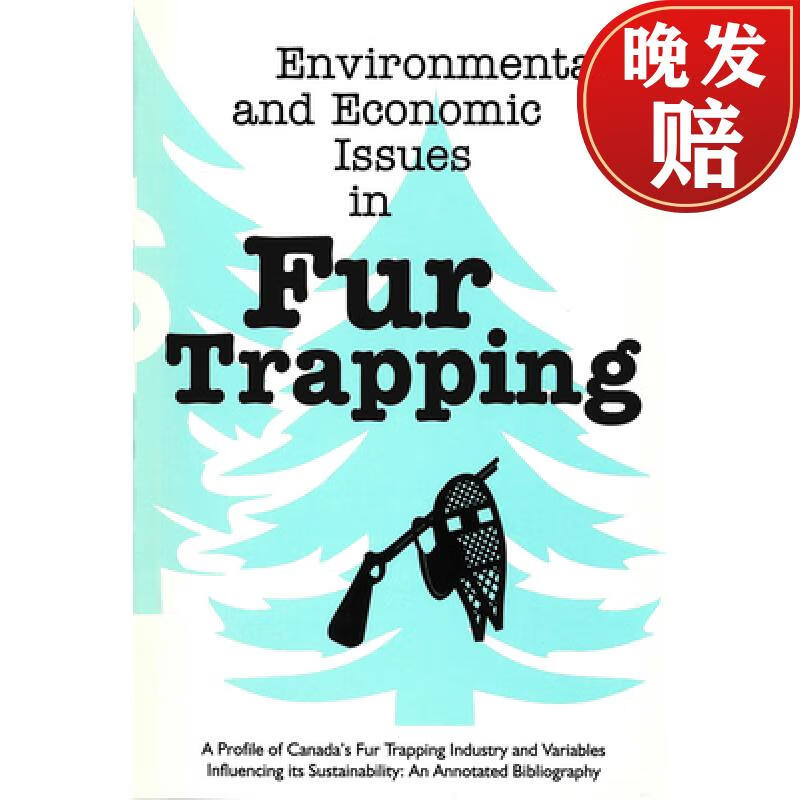 【4周达】environmental and economic issues in fur trapping: a