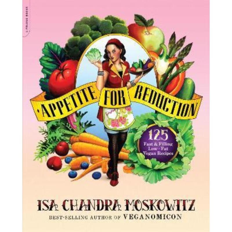 预订appetite for reduction:125 fast and filling low-fat vegan
