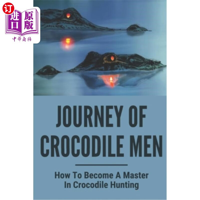 海外直订journey of crocodile men: how to become a master in