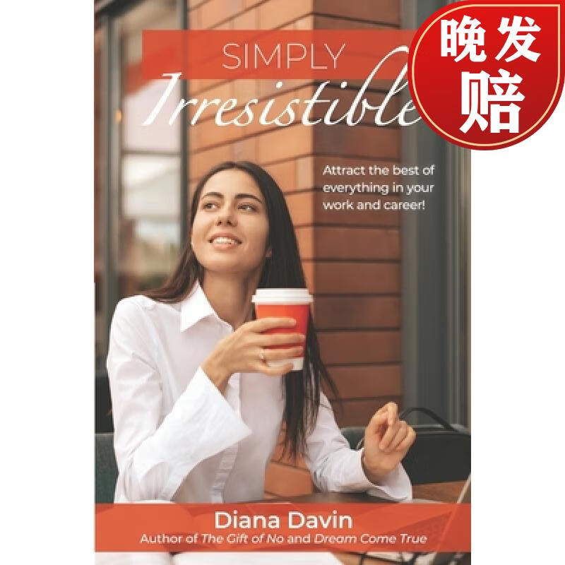 【4周达】simply irresistible: attract the best of everything in