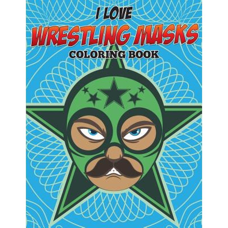 预订 I Love Wrestling Masks Coloring Book