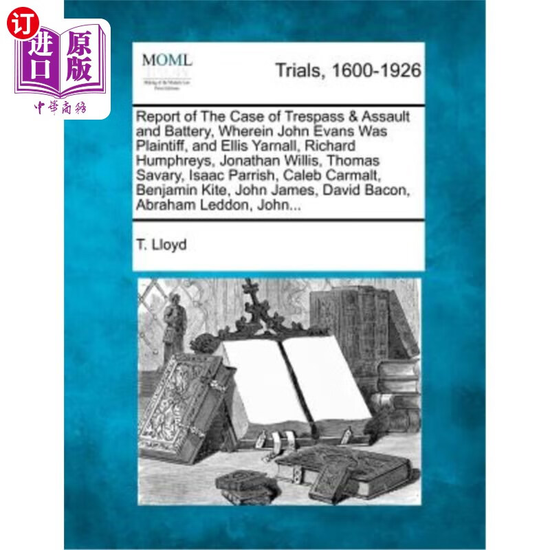 海外直订Report of the Case of Trespass & Assault and Battery, Wherein John Eva 约翰·埃文斯为原告，埃利斯·亚纳尔、理查德·汉弗莱怎么样,好用不?