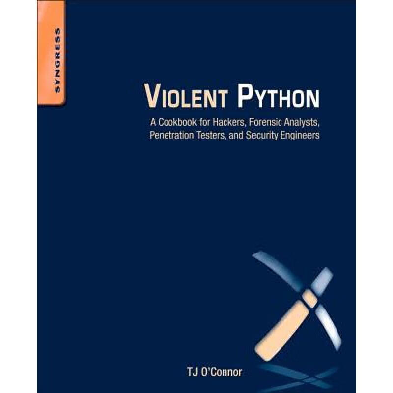 Violent Python: A Cookbook for Hackers, Forensic Analysts, Penetration Testers and Security En...