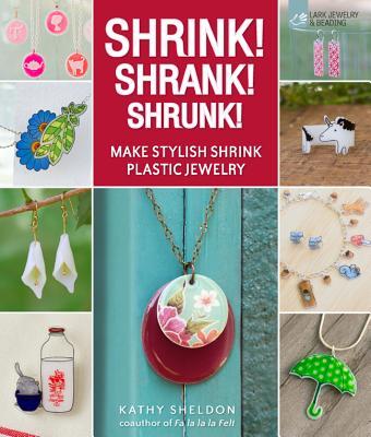 预订shrink! shrank! shrunk!: make stylish shrink pla
