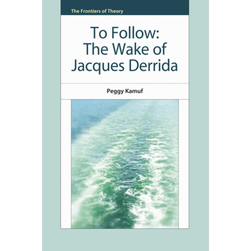 预订 To Follow: The Wake of Jacques Derrida