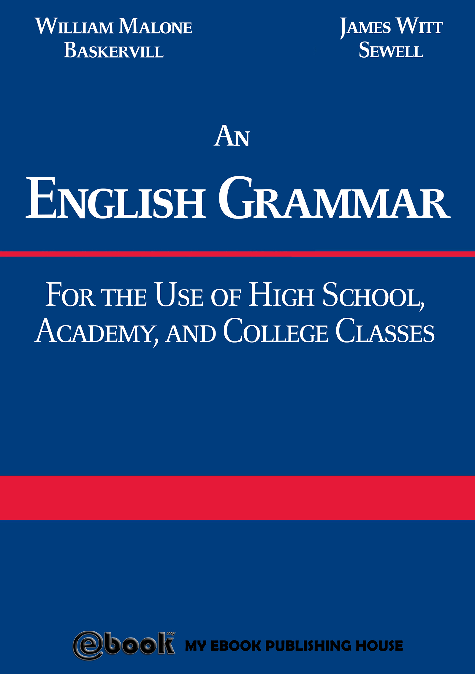 an english grammar: for the use of high school, academy, and