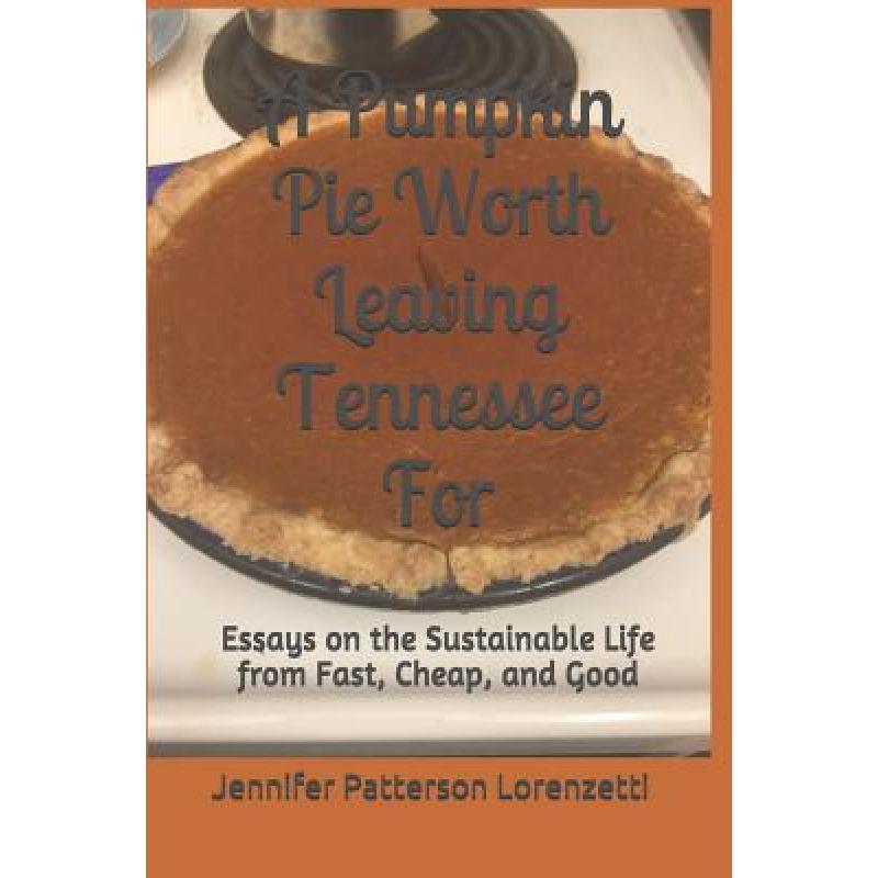 预订 A Pumpkin Pie Worth Leaving Tennessee for: E...