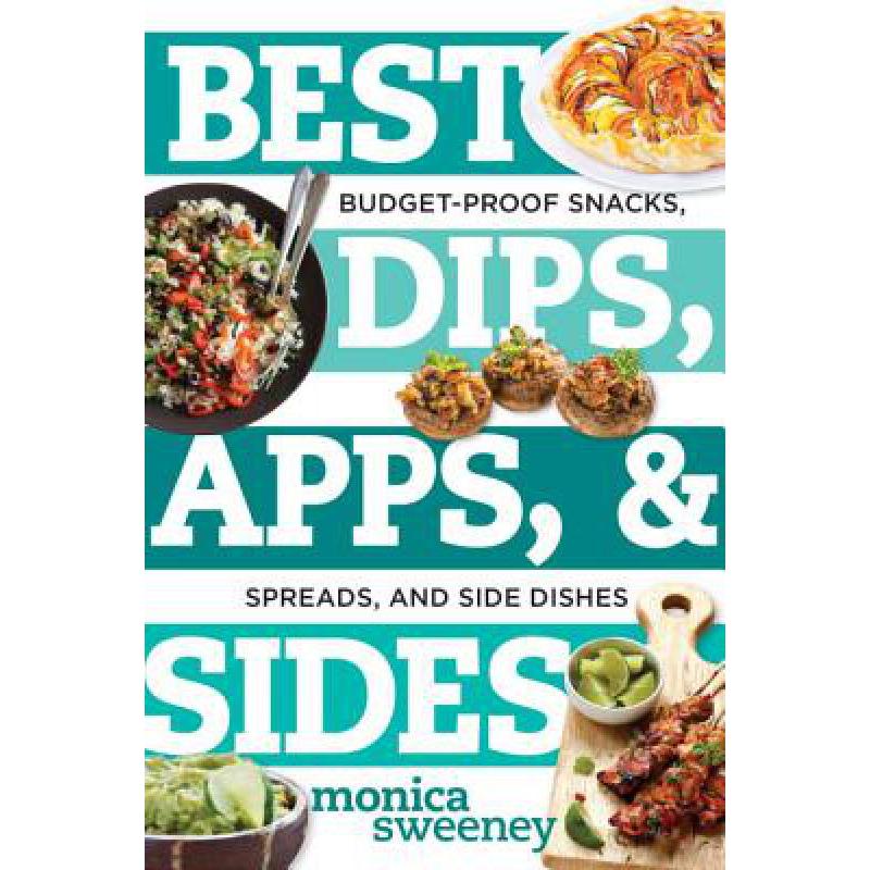 预订 Best Dips, Apps, & Sides: Budget-Proof Snack...