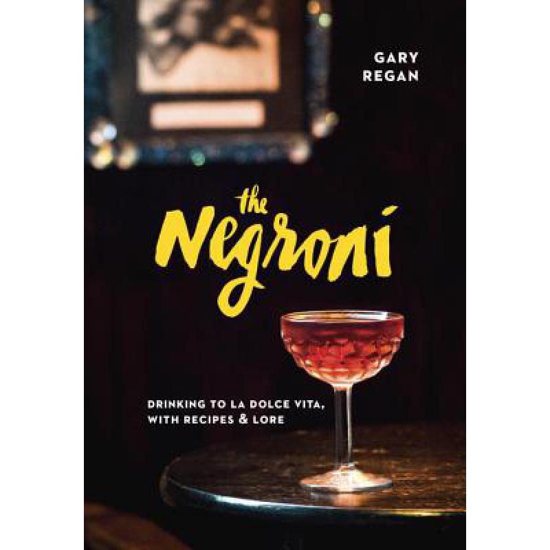 预订 The Negroni: Drinking to La Dolce Vita, with...