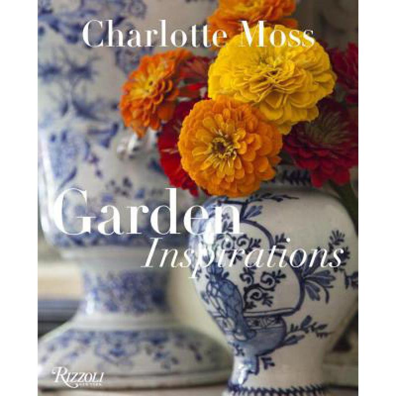 Charlotte Moss: Garden Inspirations