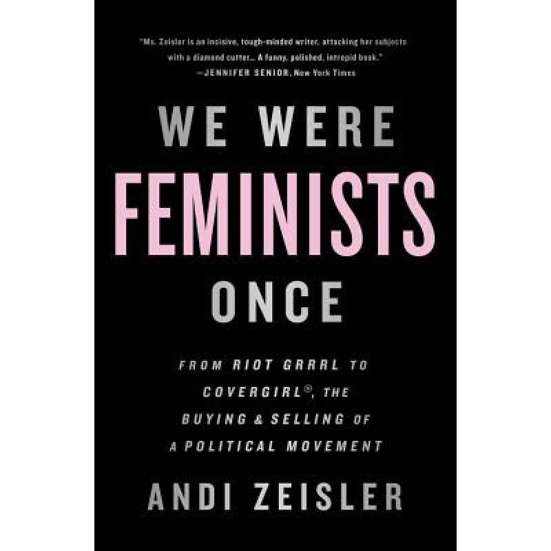 预订 we were feminists once: from riot grrrl to c.