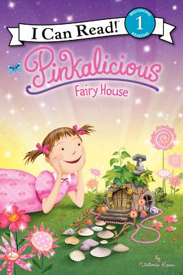 Pinkalicious: Fairy House (I Can Read, Level 1)