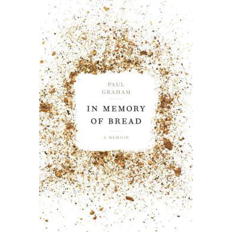 In Memory of Bread: A Memoir