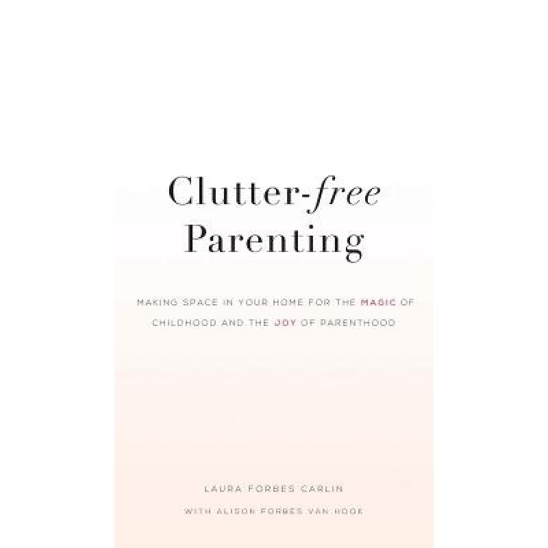 预订 Clutter-Free Parenting: Making Space In Your...
