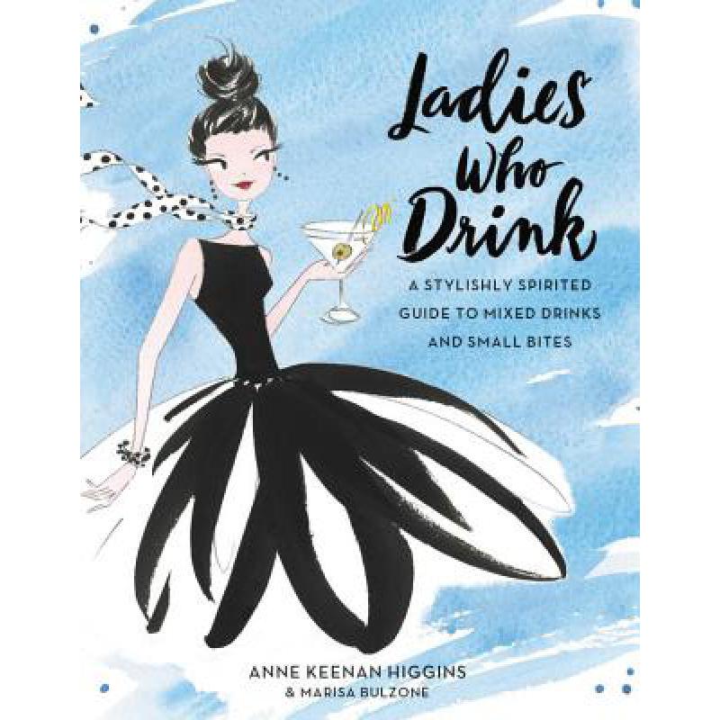 预订 Ladies Who Drink: A Stylishly Spirited Guide...