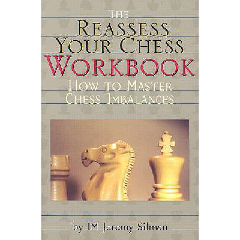 预订 The Reassess Your Chess Workbook: How to Mas...