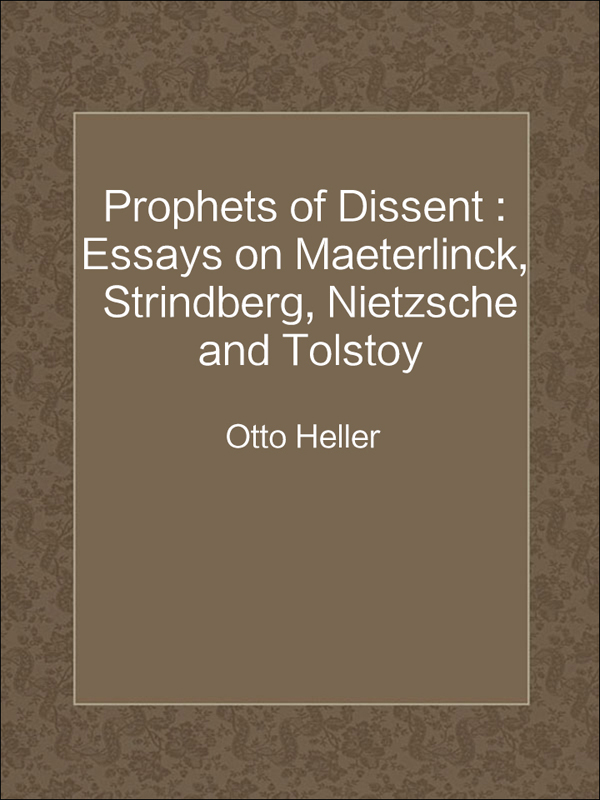 prophets of dissent:essays on maeterlinck,strindberg,nietzsche