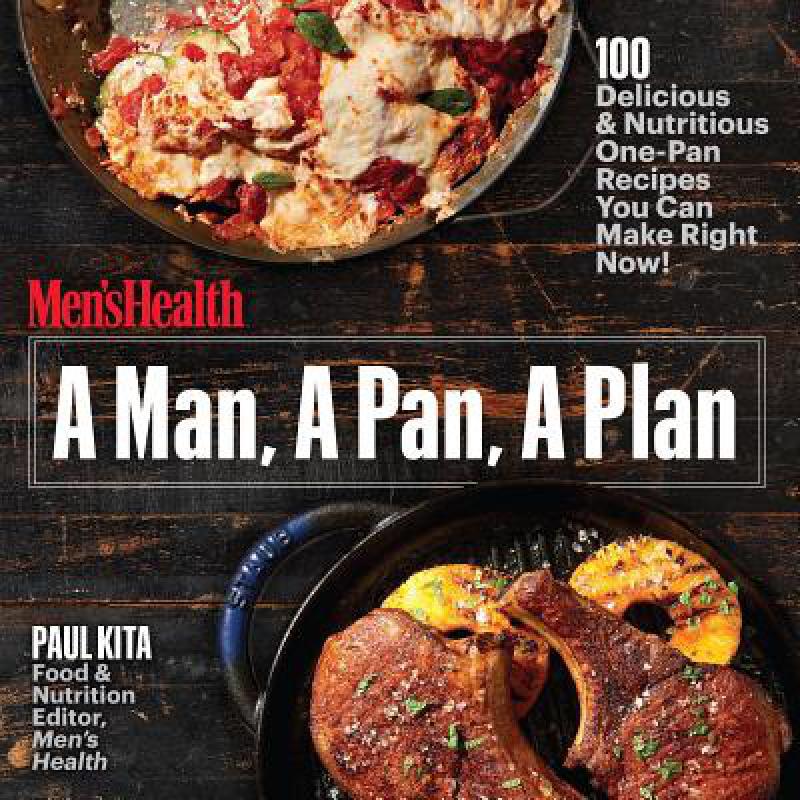 预订 A Man, a Pan, a Plan: 100 Delicious & Nutritious One-Pan Recipes You Can Make Right Now!: A Co...