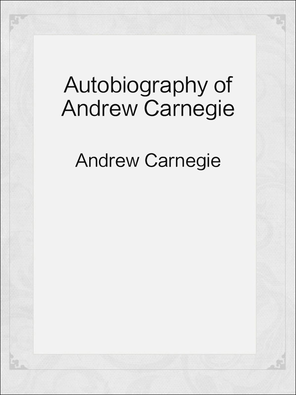 autobiography of andrew carnegie