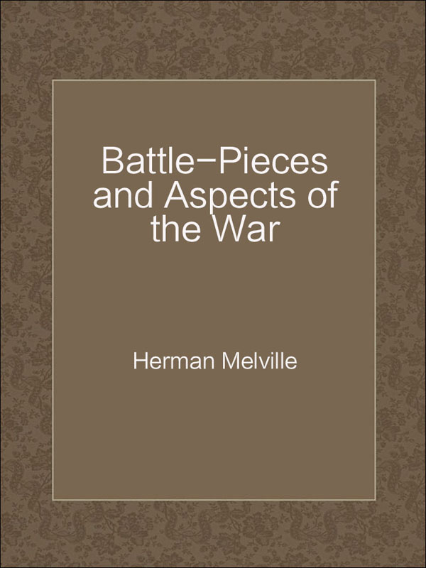 battle-pieces and aspects of the war
