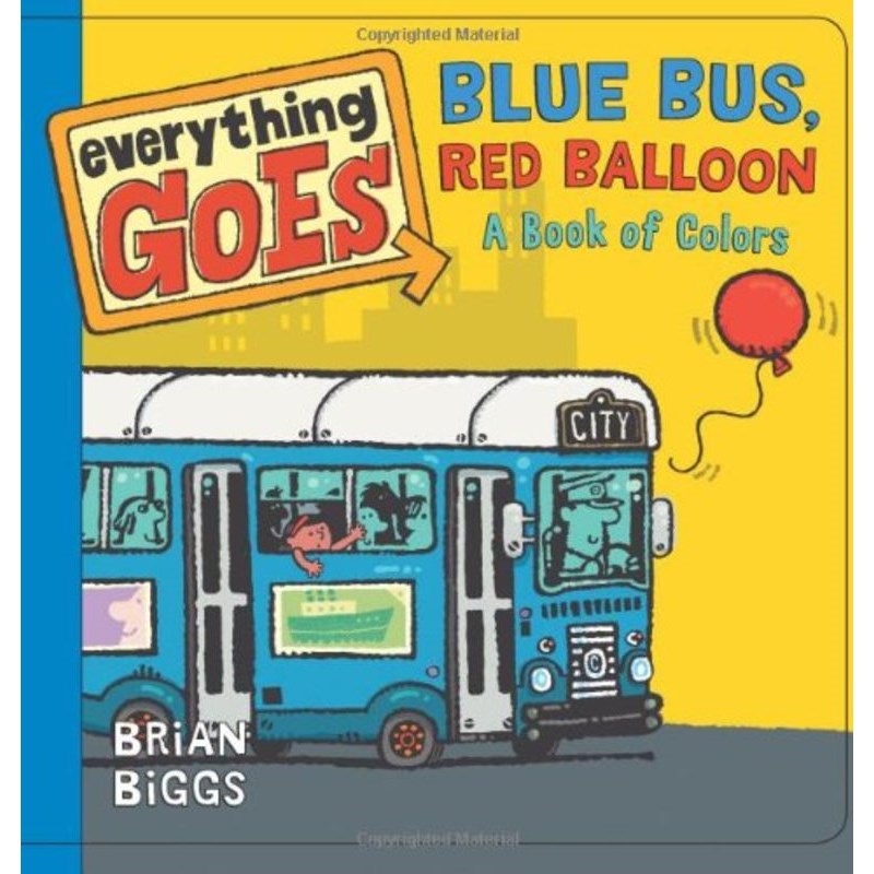 Everything Goes: Blue Bus, Red Balloon: