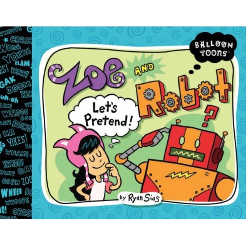 Balloon Toons: Zoe and Robot: Let’s Pretend