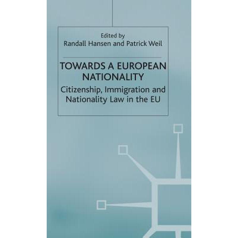 预订 Towards a European Nationality : Citizenship, Immigration and Nationality Law in the EU