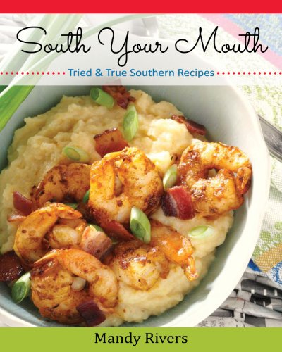 South Your Mouth: Tried & True Southern