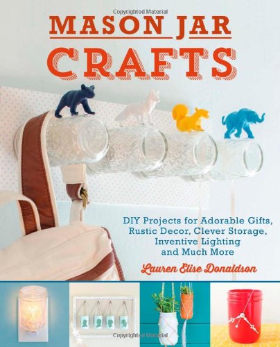 Mason Jar Crafts: DIY Projects f