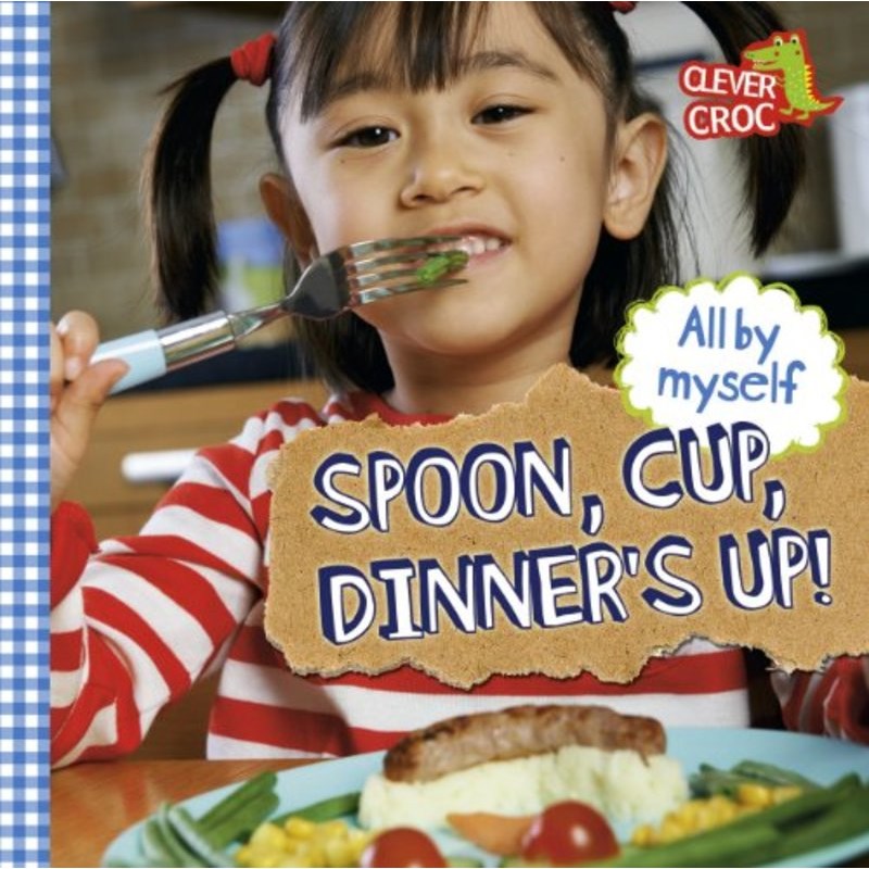 All By Myself: Spoon, Cup, Dinner’s Up!