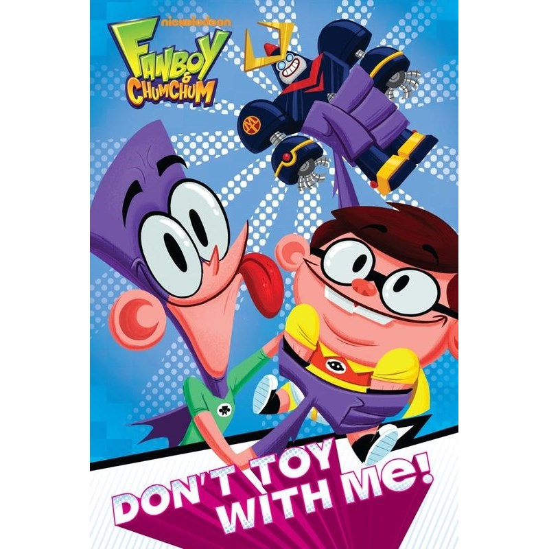 Don’t Toy with Me! (Fanboy & Chum Chum)