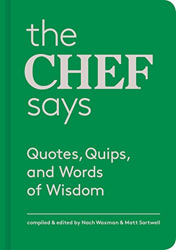 The Chef Says: Quotes, Quips and Words