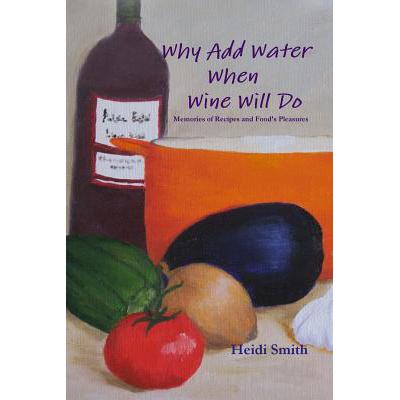 预订 Why Add Water When Wine Will Do