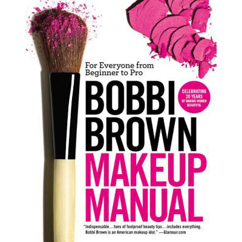 预订 Bobbi Brown Makeup Manual: For Everyone from Beginner to Pro