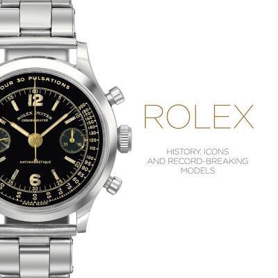 预订 Rolex : History, Icons and Record-Breaking Models