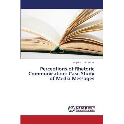 预订 perceptions of rhetoric communication: case .