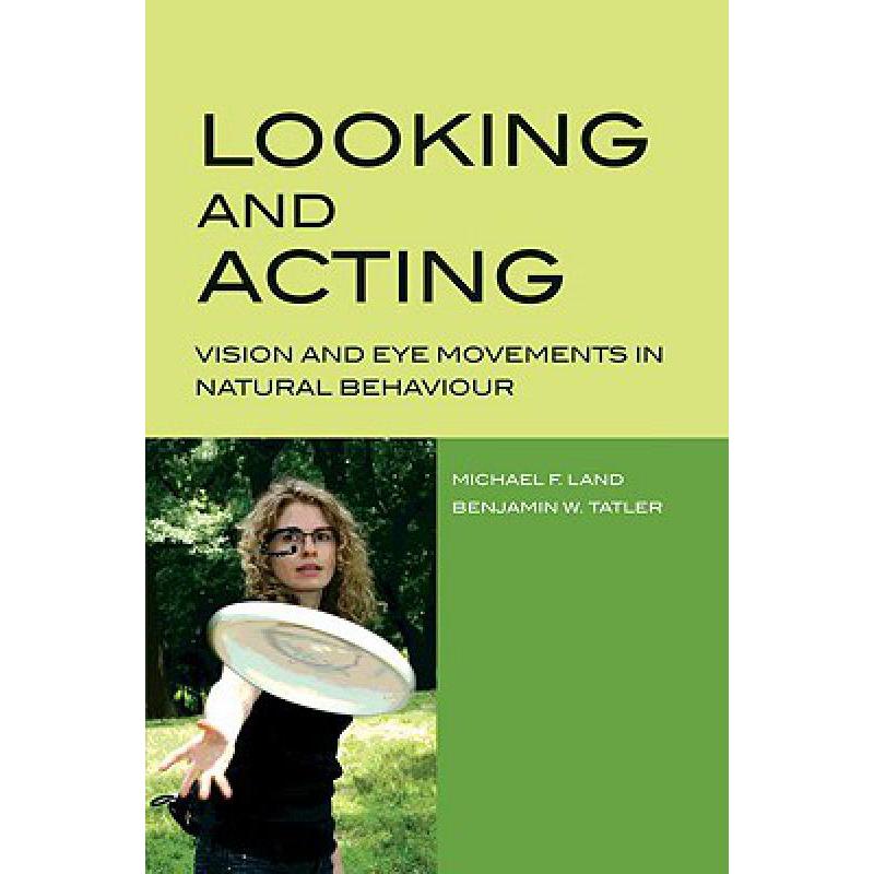 预订 Looking and Acting: Vision and Eye Movements in Natural Behaviour