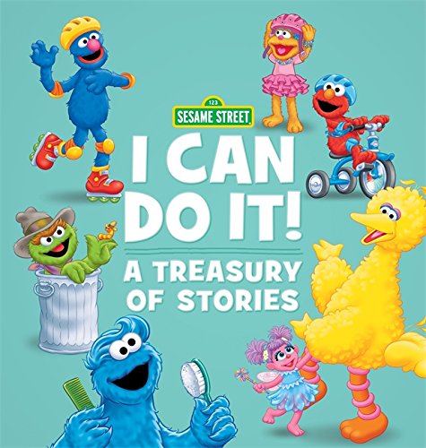Sesame Street I Can Do It : A Treasury