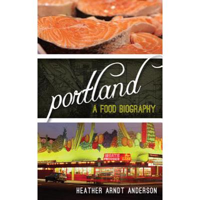 预订 Portland : A Food Biography
