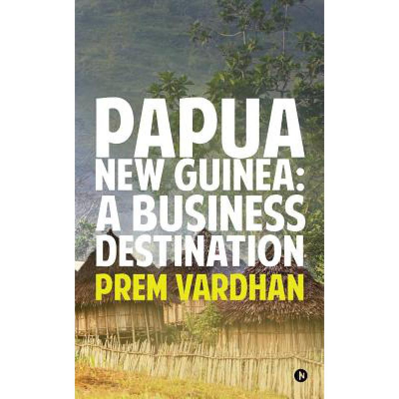 预订 papua new guinea: a business destination