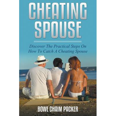 spouse,spouse是什么意思 预订 cheating spouse: discover the practical step.