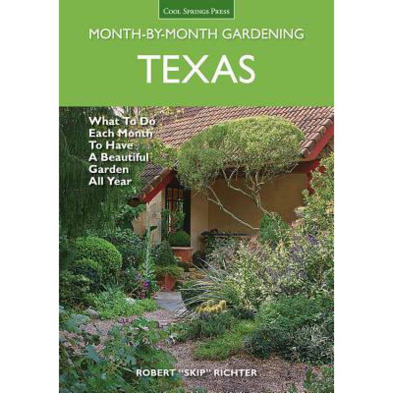 预订 Texas Month-By-Month Gardening: What to Do E...