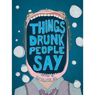 Things Drunk People Say