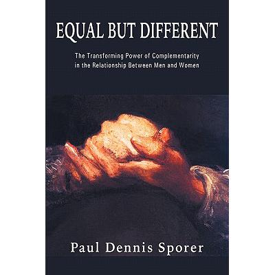 预订 Equal But Different: The Transforming Power of Complementarity in the Relationship Between Men...