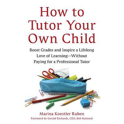 预订 How to Tutor Your Own Child: Boost Grades an...