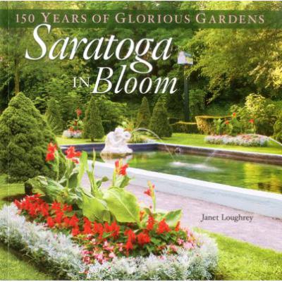 预订 Saratoga in Bloom: 150 Years of Glorious Gar...